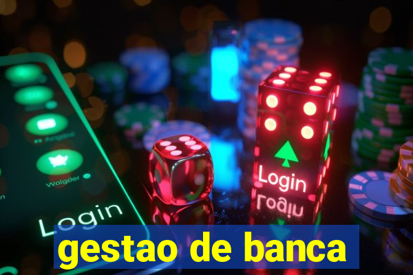 gestao de banca